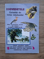 Zoovedetele. Curiozitati din lumea vietuitoarelor