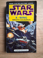 Aaron Allston - Star Wars. X-Wing, volumul 5. Wraith Squadron