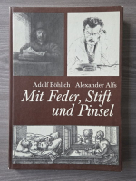 Anticariat: Adolf Bohlich, Alexander Alfs - Mit Feder, Stift und Pinsel