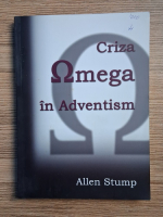 Allen Stump - Criza omega in adventism