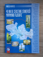 Angela Botez - 40 ani de cercetare stiintifica. Mapamond filosofic