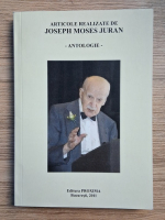 Articole realizate de Joseph Moses Juran. Antologie