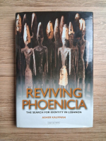 Asher Kaufman - Reviving Phoenicia. The search for identity in Lebanon