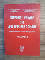 Anticariat: Augustin Ungureanu - Dispozitii penale din legi speciale romane. Comentate si adnotate cu jurisprudenta si doctrina (volumul 1)