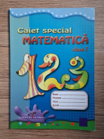 Caiet special de matematica, clasa I