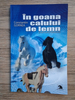 Constantin Gornea - In goana calului de lemn. Proza scurta interactiva