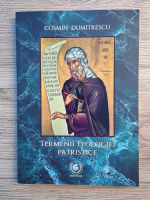 Cosmin Dumitrescu - Termenii teologiei patristice