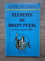 Costel Niculeanu - Elemente de drept penal. Partea generala