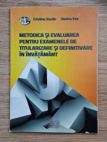 Cristina Vasile - Metodica si evaluarea pentru examenele de titularizare si definitivare in invatamant