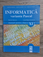 Daniela Oprescu - Informatica. Varianta Pascal. Manual pentru clasa a XI-a