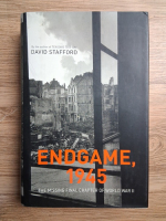 David Stafford - Endgame, 1945. The missing final chapter of World War II
