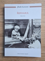 Anticariat: Destin bucovinean. Refugiul 1940-1945