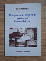 Doru Popovici - Compozitorul, dirijorul si profesorul Nicolae Branzeu