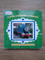 E prea cald pentru Thomas