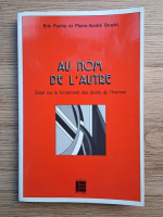 Eric Fuchs - Au nom de l'autre. Essai sur le fondement des Droits de l'homme