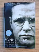 Eric Metaxas - Bonhoeffer. Pastor, martyr, prophet, spy