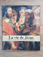 Eric Santoni - La vie de Jesus. Ilustree par les plus beaux tableaux de Maitres