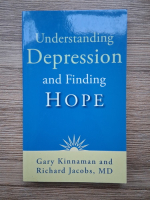 Gary Kinnaman, Richard Jacobs - Understanding depression and finding hope