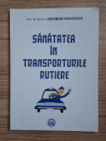 Gheorghe Panaitescu - Sanatatea in transporturile rutiere