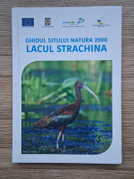 Ghidul sitului natura 2000. Lacul Strachina