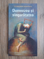 Haralambos Papadopoulos - Dumnezeu si singuratatea