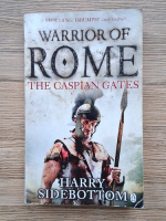 Harry Sidebottom - Warrior of Rome. The caspian gates