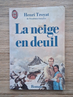 Henri Troyat - La neige en deuil