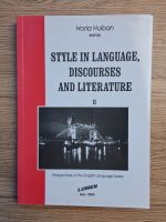 Horia Hulban - Style in language, discourses and literature (volumul 2)