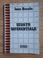 Ioan Bacalu - Ecuatii diferentiale