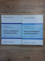 Ioan Muraru - Drept constitutional si institutii politice (editia 12, 2 volume)