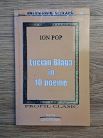 Ion Pop - Lucian Blaga in 10 poeme