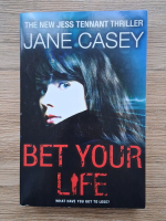 Jane Casey - Bet your life