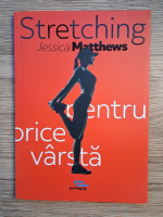 Jessica Matthews - Stretching pentru orice varsta