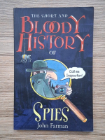 John Farman - The short and bloody history of spies