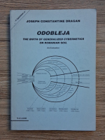 Joseph Constantine Dragan - Odobleja. The birth of generalized cybernetics on romanian soil