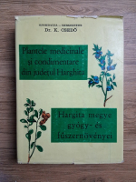 K. Csedo - Plantele medicinale si condimentare din judetul Hargita