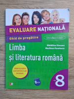 Madalina Vincene - Limba si literatura romana. Evaluare nationala. Ghid de pregatire, clasa a VIII-a