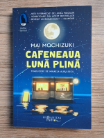 Anticariat: Mai Mochizuki - Cafeneaua Luna Plina