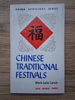 Anticariat: Marie Luise Latsch - Chinese traditional festivals