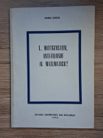 Marin Turlea - L. Wittgenstein, anti-filosof al matematicii?