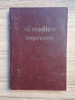 Mark Finley - Sa studiem impreuna. Ghid de studiu biblic. Doctrine comparate