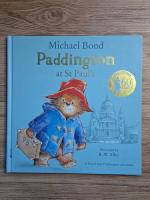 Anticariat: Michael Bond - Paddington at St Paul's