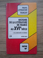 Michel Driol - Histoire de la litterature en France au XVIe siecle