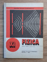 Nicolae Gherbanovschi - Fizica. Manual pentru clasa a XI-a
