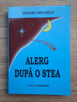Nicolae Maruntelu - Alerg dupa o stea