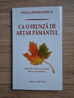 Paula Romanescu - Ca o frunza de artar pamantul