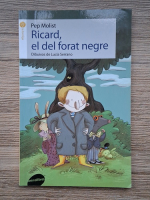 Pep Molist - Ricard, el del forat negre