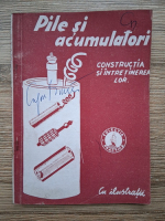 Pile si acumulatori. Constructia si intretinerea lor (1944)