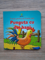 Povesti pentru cei foarte mici. Punguta cu doi bani