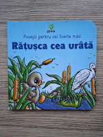 Povesti pentru cei foarte mici. Ratusca cea urata